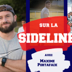 SIDELINE … avec Maxime Portafaix