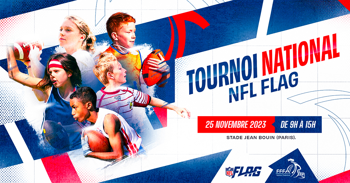 LE TOURNOI NATIONAL DU NFL FLAG PROGRAM, PAR LA NFL FLAG ET LA FFFA, AURA SA FINALE LE 25 NOVEMBRE 2023 AU STADE JEAN BOUIN !