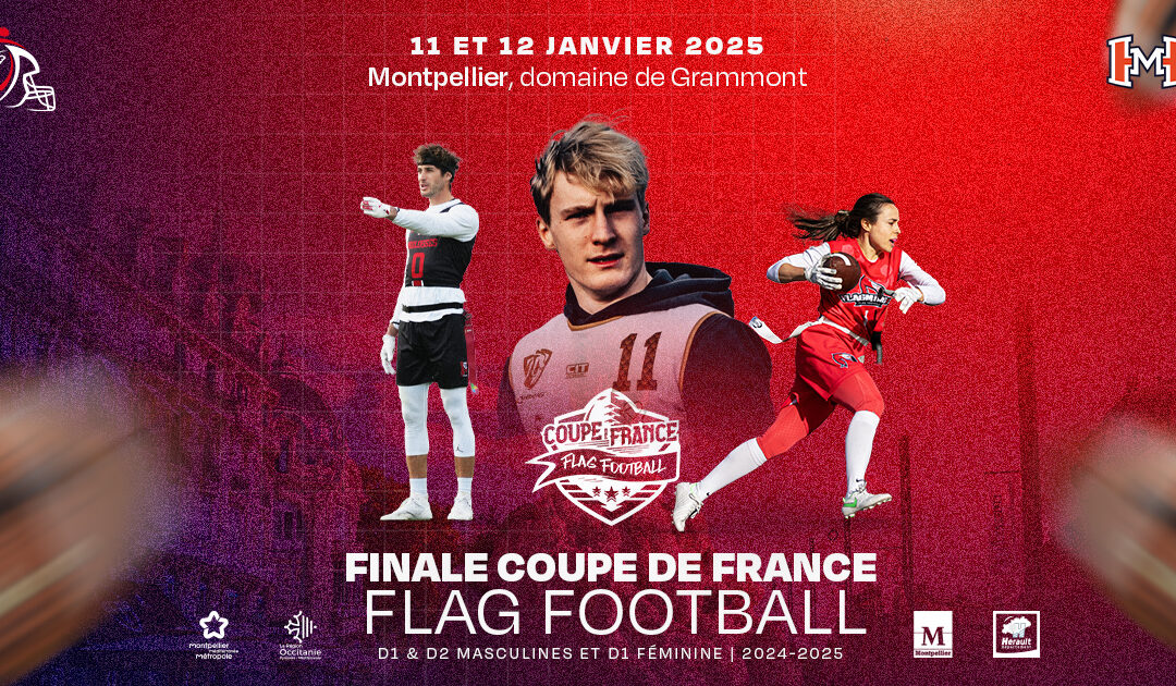 LA FINALE DE LA COUPE DE FRANCE DE FLAG FOOTBALL À MONTPELLIER LES 11 ET 12 JANVIER 2025