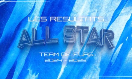 L’ÉQUIPE ALL STAR FLAG DE LA SAISON 2024-2025 !