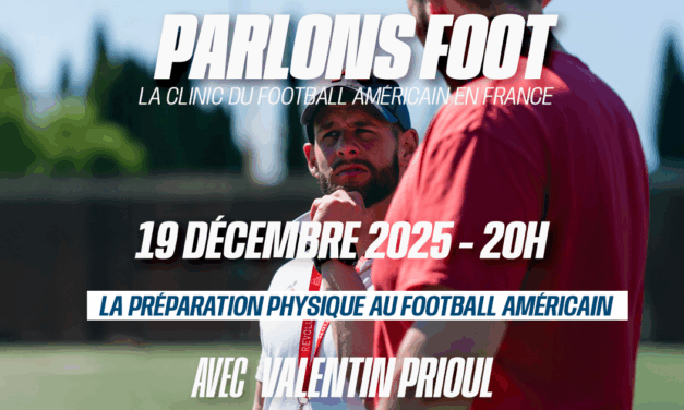 2ème Clinic “Parlons Foot” : La Préparation Physique au Football Américain, avec Valentin Prioul