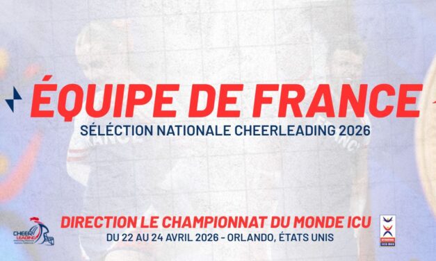 DECOUVREZ LA SELECTION DES ÉQUIPES DE FRANCE DE CHEERLEADING (COED & ALL GIRL) 