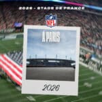 LA FRANCE ENTRE DANS L&rsquo;HISTOIRE DE LA NFL : RENDEZ-VOUS AU STADE DE FRANCE EN 2026 !