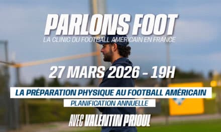 4ÈME CLINIC « PARLONS FOOT » : LA PLANIFICATION ANNUELLE AU FOOTBALL AMÉRICAIN AVEC VALENTIN PRIOUL